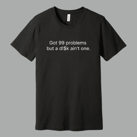 99 Problems Unisex Tee